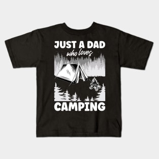 Just A Dad Who Loves Camping | Funny White Text Kids T-Shirt